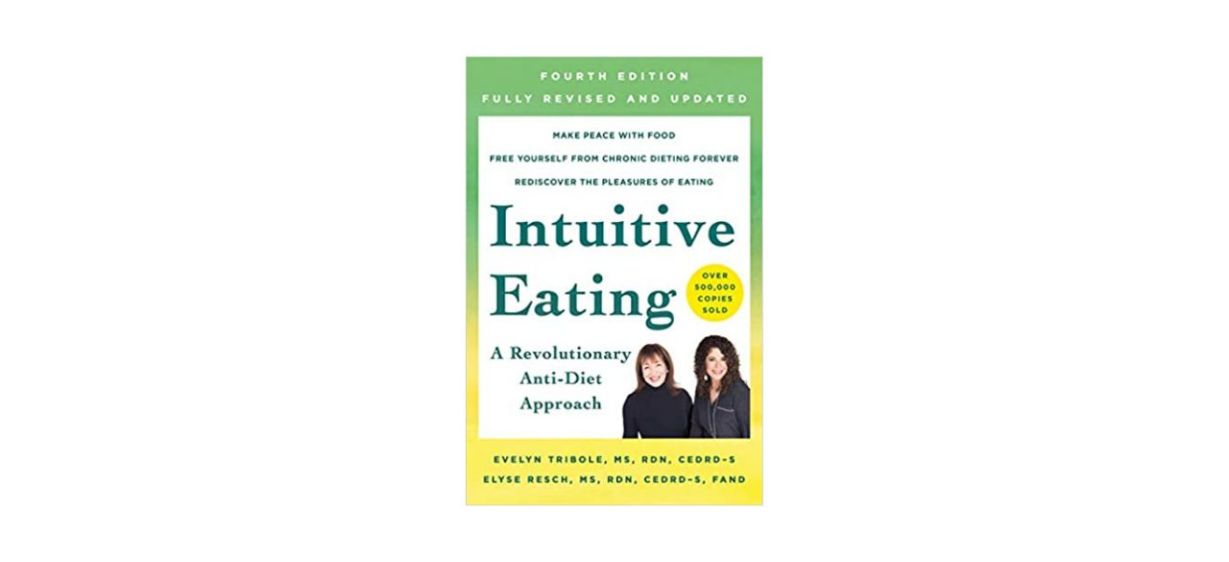 Best Intuitive Eating - A Revolutionary Anti-Diet Approach by Evelyn Tribole and Elyse Resch