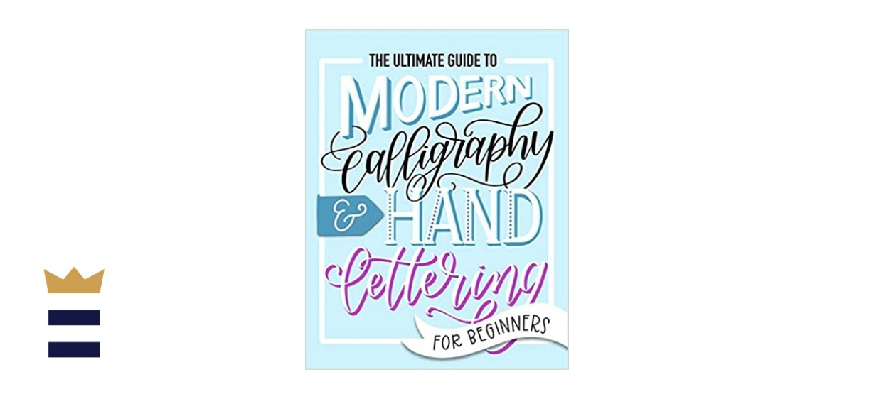The Ultimate Guide to Modern Calligraphy &amp; Hand Lettering for Beginners