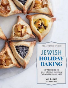 The Artisanal Kitchen: Jewish Holiday Baking Uri Scheft, Raquel Pelzel 